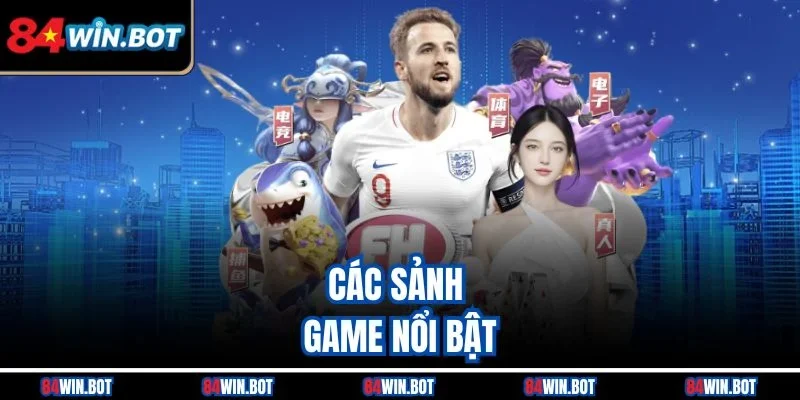 Các sảnh game nổi bật