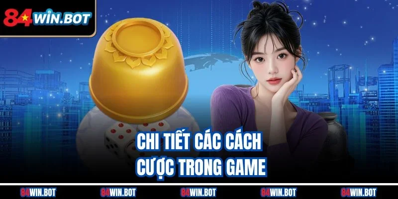 Chi tiết các cách cược trong game