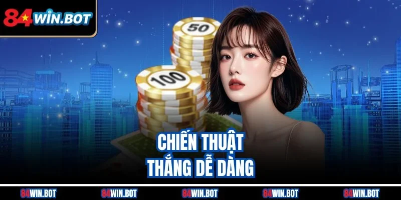 Chiến thuật thắng dễ dàng