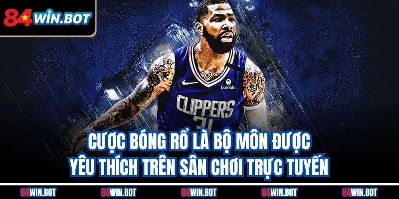 Cược bóng rổ là bộ môn được yêu thích trên sân chơi trực tuyến