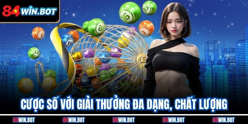 Cược số với giải thưởng đa dạng, chất lượng