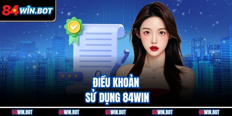 Điều khoản sử dụng 84win