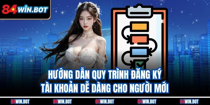 Hướng dẫn quy trình đăng ký tài khoản dễ dàng cho người mới
