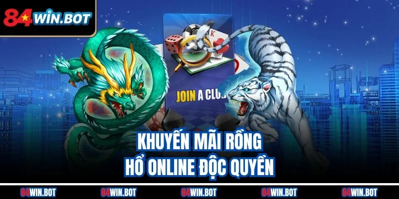 Khuyến mãi Rồng Hổ online độc quyền