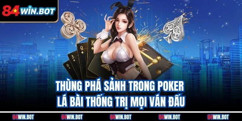 Thùng phá sảnh trong Poker
