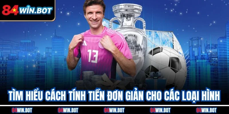 Tìm hiểu cách tính tiền đơn giản cho các loại hình